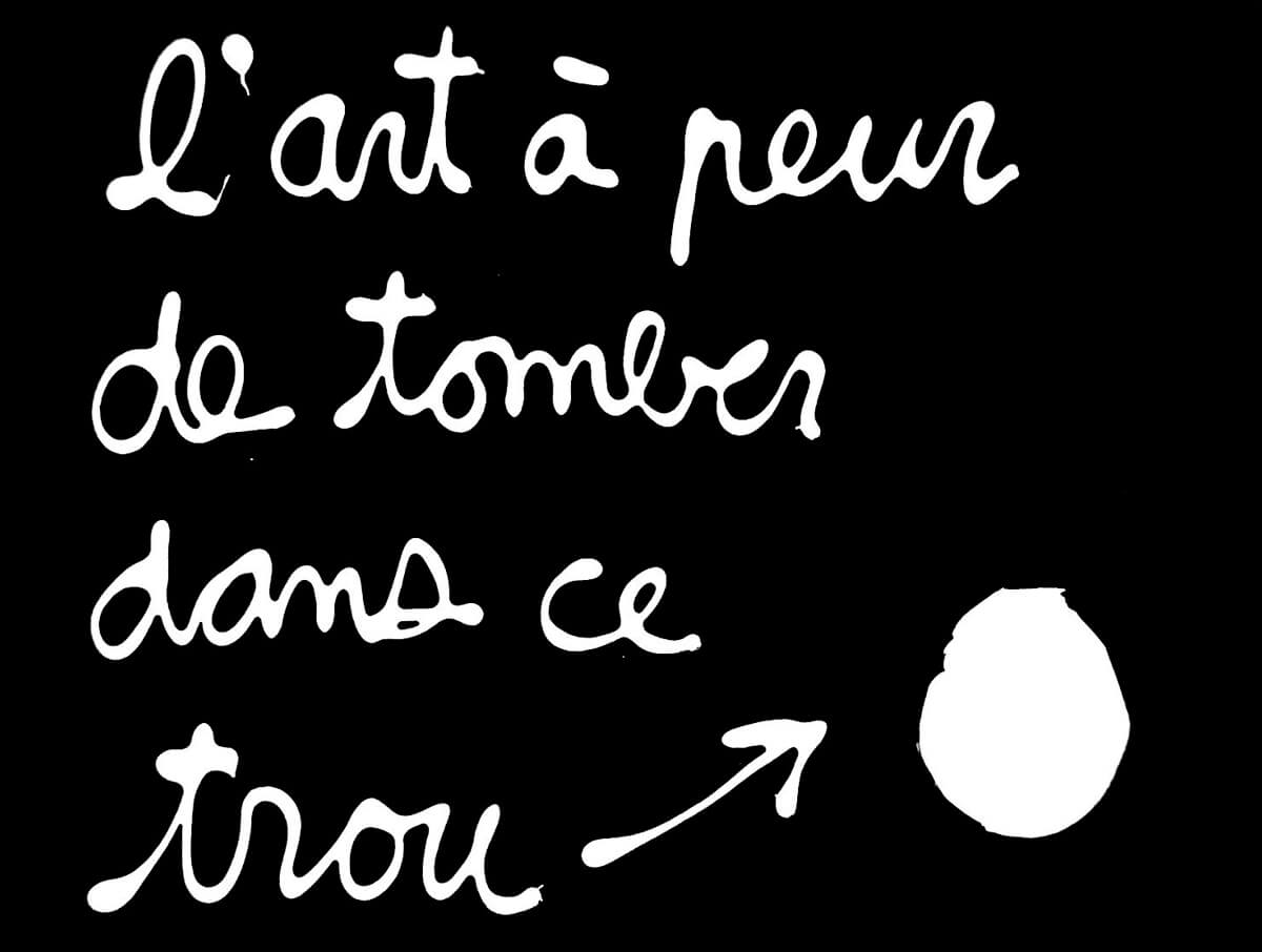 L’art à peur de tomber dans ce trou - Ben Vautier